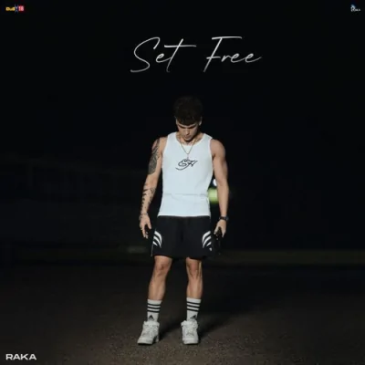 SET FREE (Raka) Mp3 Songs Download